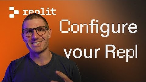Replit Basics: Configuring Your Repl