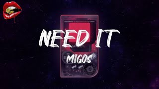 Migos - Need It (feat. YoungBoy Never Broke Again) (lyrics)