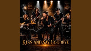 Kiss And Say Goodbye (Blues Rock)