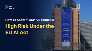 How To Know If Your AI Product Is High Risk Under the EU AI Act