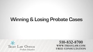 Winning & Losing Probate Cases: Our Oakland Probate Litigation Attorney Explains Typical Outcomes