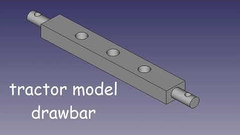 design drawbar in freecad for tractor model / tractor rc