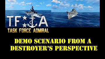Task Force Admiral - Demo Scenario from a Destroyer