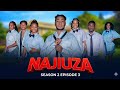 NAJIUZA S 2 EPISODE 3