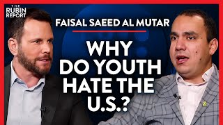 Immigrant Fighting Against US-Hating Youth | Faisal Saeed Al Mutar | INTERNATIONAL | Rubin Report