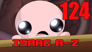 The Binding of Isaac: A to Z - Episode 124 [ULTRAHARD ATTEMPT #2]