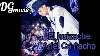 El huizache Ariel Camacho letra 🎵🎶 / DG music 🎵