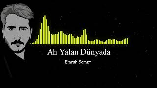 Emrah Samet - Ah Yalan Dünyada Resimi