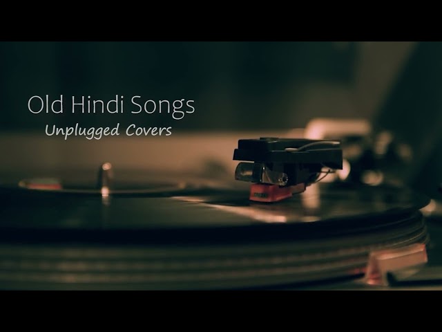 Old Hindi Songs 😌Unplugged 🥰[Unplugged Covers] Song || core music || Old Hindi mashup 💞|| Relax/Chil class=