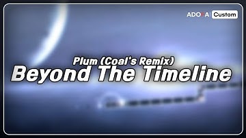 [Adofai Custom Collabo] 이뻐져서돌아온웅장웅장질주!!!! Plum -  Beyond The Timeline (Coal