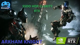 Batman  Arkham Knight Pc 4K RTGI,SSAO.CLARITY,HDR Rtx 4070