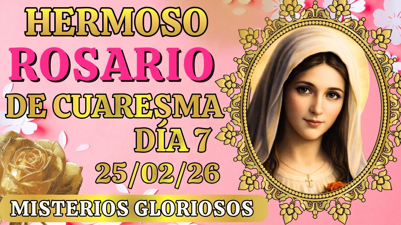 el Santo Rosario del día de hoy — Miércoles 25.02 | Cuaresma | Misterios Gloriosos| Rosario católico