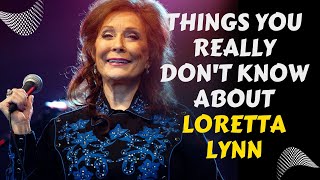 15 Things You Didnt Know About Loretta Lynns Life