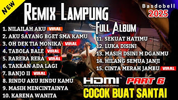 🔴ALL REMIX LAMPUNG FULL ALBUM‼️TERBARU ASIK BANGET YANG LAGI VIRAL 2025 MUSIC COCOK UNTUK BERSANTAI