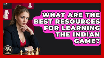 What Are The Best Resources For Learning The Indian Game? - The Chess Codex