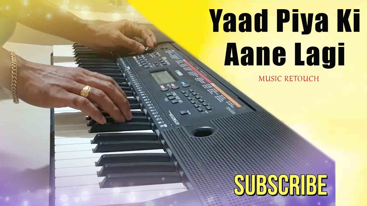 Yaad Piya Ki Aane Lagi   Keyboard Cover  Bole Jo Koyal  By Music retouch