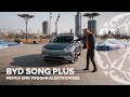 BYD SONG PLUS - RAQOBATCHILARIDAN NIMASI USTUN?