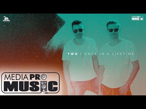 TWO - Once In A Lifetime (Official Video)