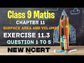 Surface Areas and Volumes - Exercise 11.3 | Class 9 Maths Chapter 11 | Ques. 1 to 5