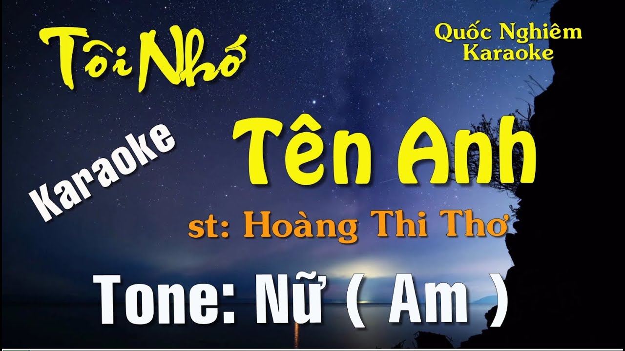 Karaoke - TÔI NHỚ TÊN ANH - Tone: Nữ ( Am ) st: Hoàng Thi Thơ