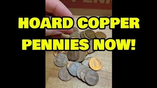 HOARD ALL YOUR COPPER PENNIES NOW!