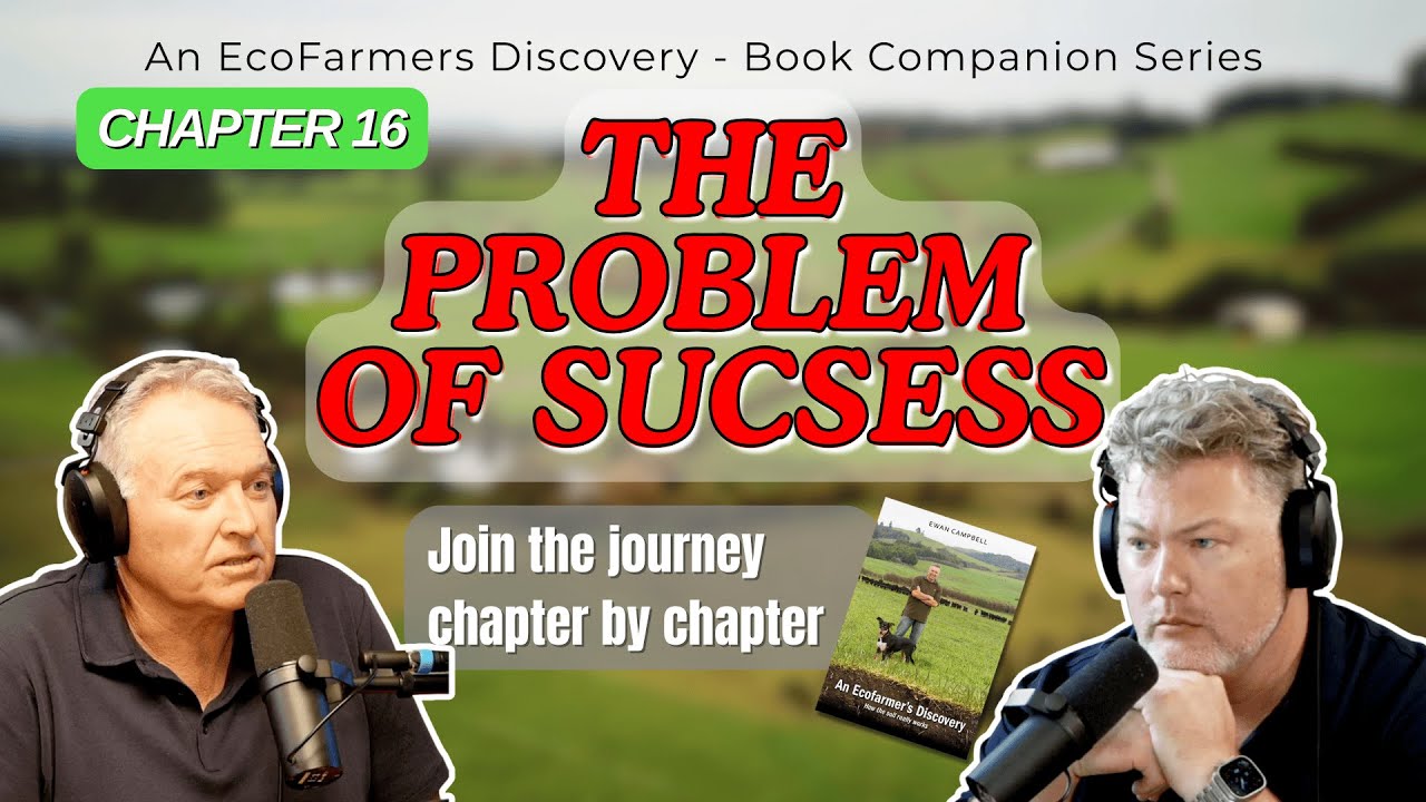 Chapter 16: The Problem of Success | An EcoFarmers Discovery Audiobook Companion Podcast