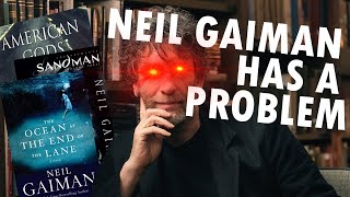 My problem with Neil Gaiman