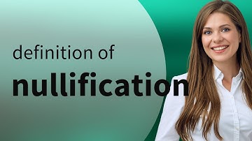 Nullification — meaning of NULLIFICATION