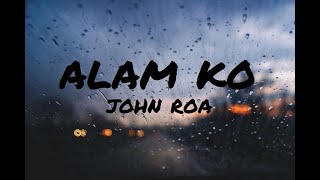 Alam ko (Lyrics) -  John Roa