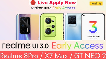 🔴 Live Realme Ui 3.0 Early Access Form Realme 8pro  Realme X7 Max Realme  GT NEO 2