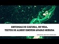 SINTOMAS DE CULTURA, MI VIDA.TEXTOS DE ALBERT EINSTEIN &amp; PABLO NERUDA