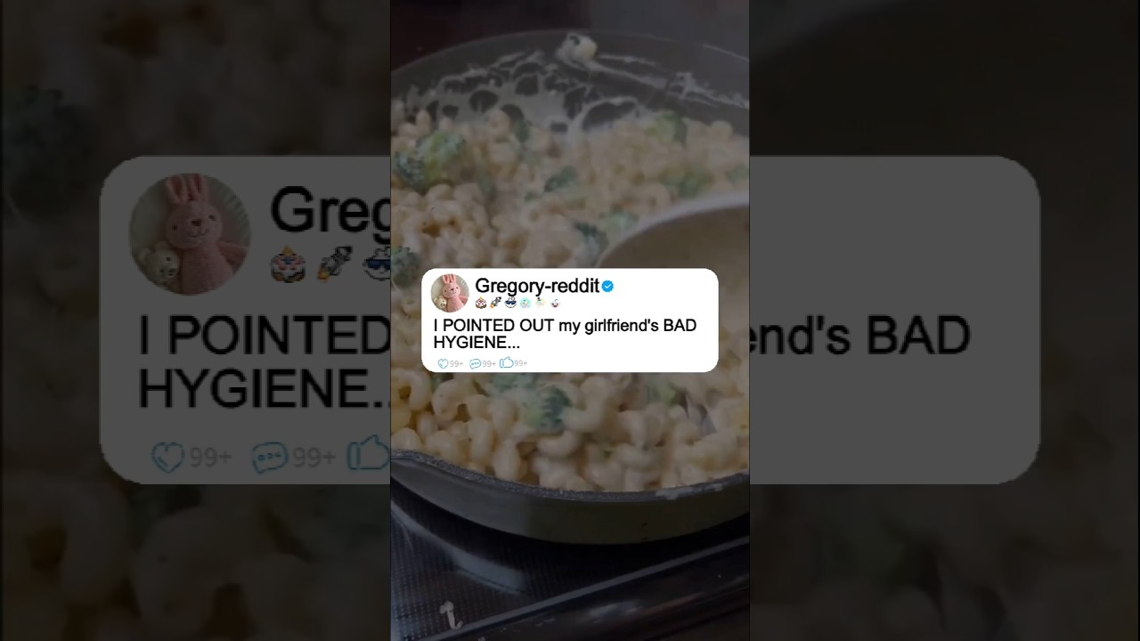 I POINTED OUT my girlfriend's BAD HYGIENE.