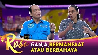 Pro Kontra Bahaya dan Manfaat Ganja - ROSI (Bag2)