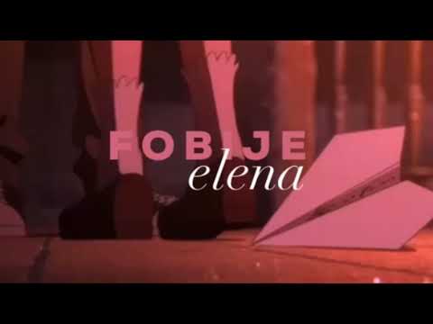 ELENA – FOBIJE ( s l o w e d + r e v e r b )