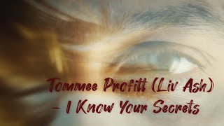 Tommee Profitt  (Liv Ash)  -    I Know Your Secrets