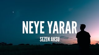 Sezen Aksu / Neye Yarar (Lyrics) Resimi