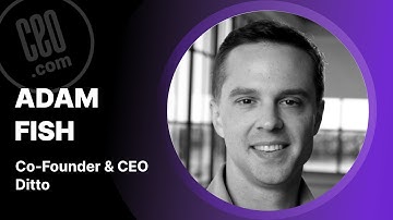 Empowering Teams Beyond Connection | Adam Fish, CEO of Ditto