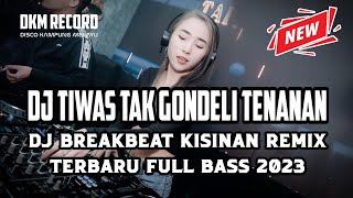 DJ KISINAN VIRAL TIKTOK!!! DJ BREAKBEAT REMIX TERBARU 2023 FULL BASS