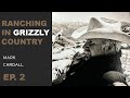 Mark cardall  ranching with grizzlies