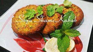 Soya Shami Kabab || Iftaar Special Delicacy || Easy Tea Time Recipe@MakeItEasyKashmir