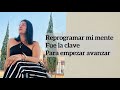 Reprogramar mi mente fue la clave