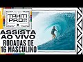 Assista ao vivo shiseido tahiti pro pres by outerknown 2024  rodadas de 16 masculino