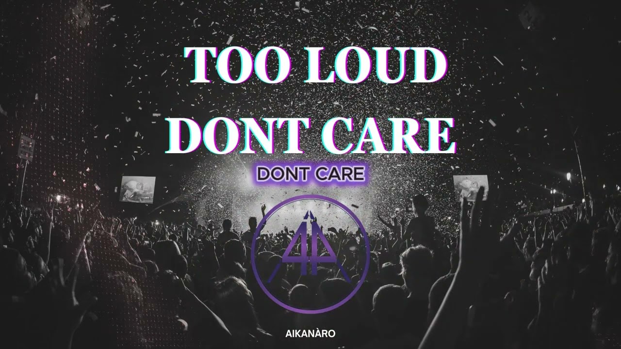 Aikanàro - too loud, don't care (Official Video)