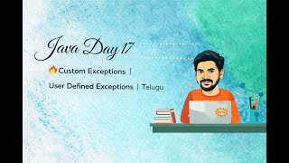 Java Day 17 🔥 Custom Exceptions | User Defined Exceptions | Telugu