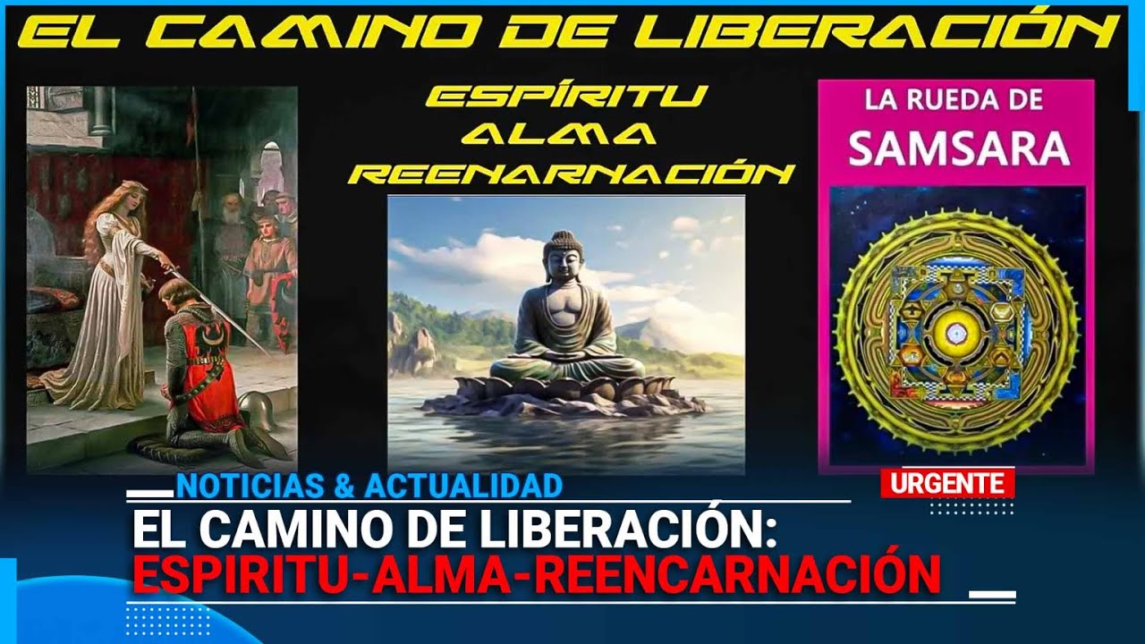 EL CAMINO DE LIBERACIÓN: ESPIRITU-ALMA-REENCARNACIÓN - YouTube