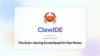 Auto Saving Scratchpad (ClawIDE)