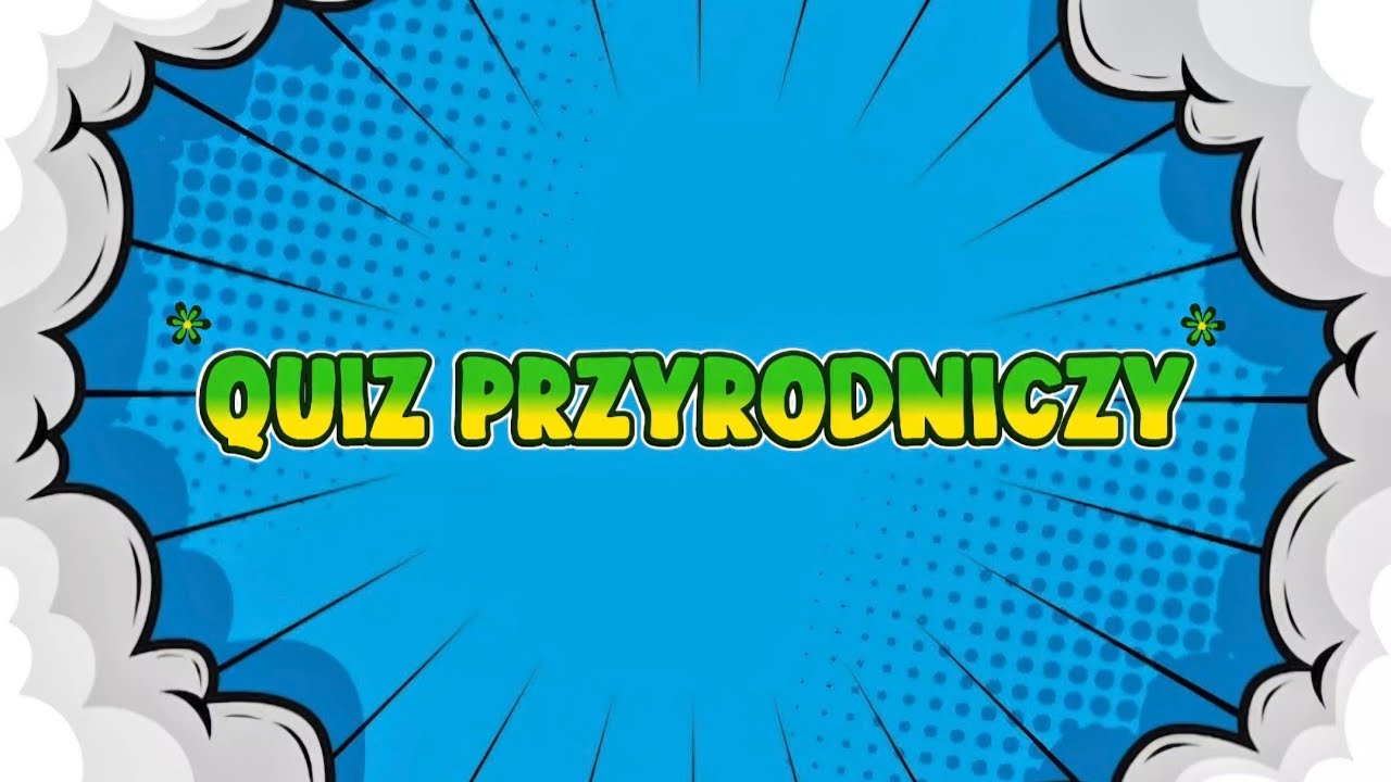 QUIZ PRZYRODNICZY! 🌱 🌍