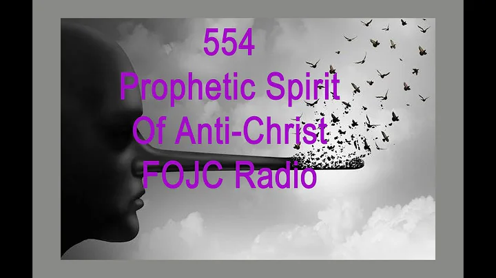 FOJC Radio: The Prophetic Spirit Of Anti-Christ w/...