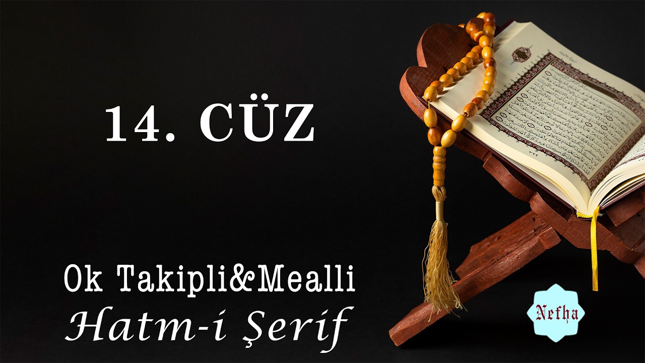 14. Cüz | Ok Takipli&Mealli Hatm-i Şerif