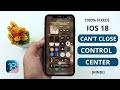 How to Fix Control Center Not Closing on iPhone iOS 18 | Hindi